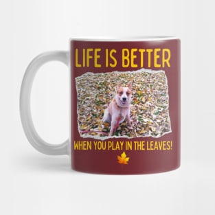 Australian Cattle Dog-Life Is Better When You Play In The Leaves! Mug